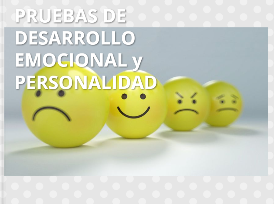 PRUEBAS DE DESARROLLO EMOCIONAL